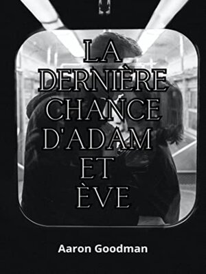 cover image of La Dernière Chance d'Adam et Ève (La Fin Du Monde)